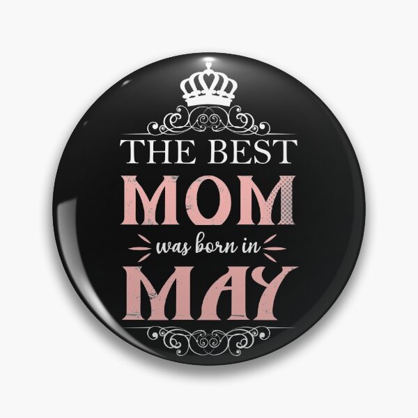 Item preview, Best Mom Was Born In May,May Mom Birthday designed and sold by majidkacm.