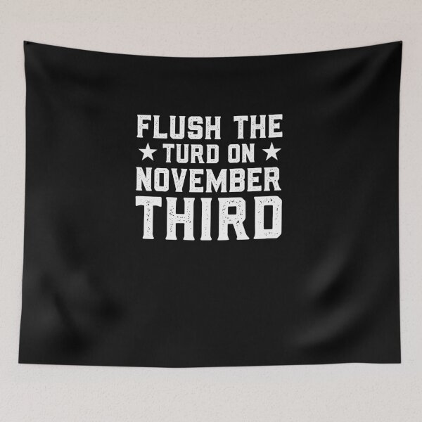 Item preview, Flush the turd november third designed and sold by graphicmeyou.