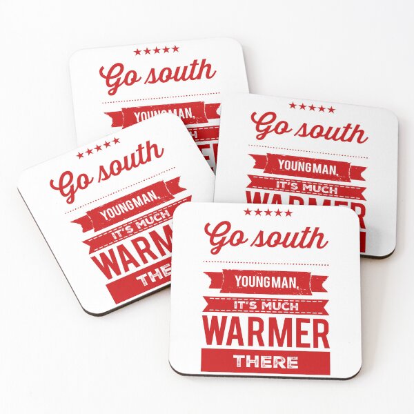 Item preview, Go South Young Man, It's Much Warmer There designed and sold by OfferHeat.