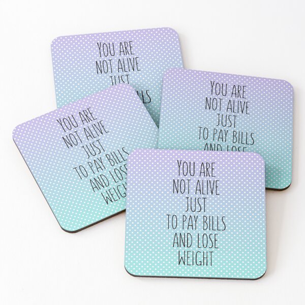 Item preview, You are not alive just to pay bills and lose weight body positivity quote designed and sold by katew162.