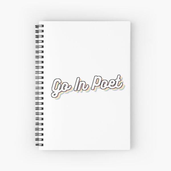 Go In Poet Spiral Notebook