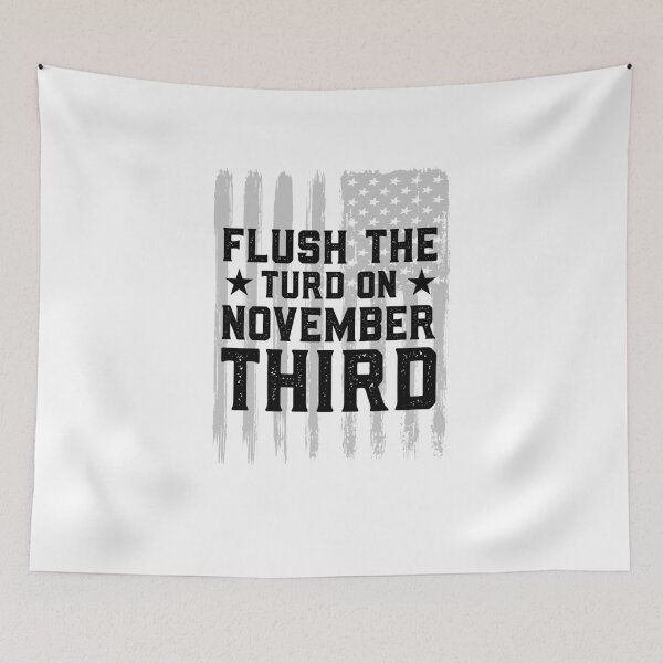 Item preview, Flush the turd november third designed and sold by graphicmeyou.