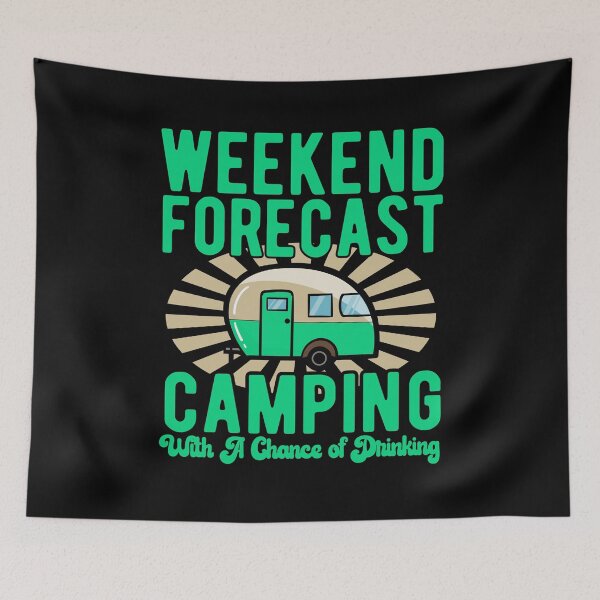 Item preview, Weekend Forecast Camping with a Chance of Drinking t shirt designed and sold by Dan66.