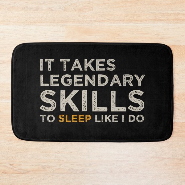 Item preview, It Takes Legendary Skills To Sleep Like I Do designed and sold by KunKhalil.