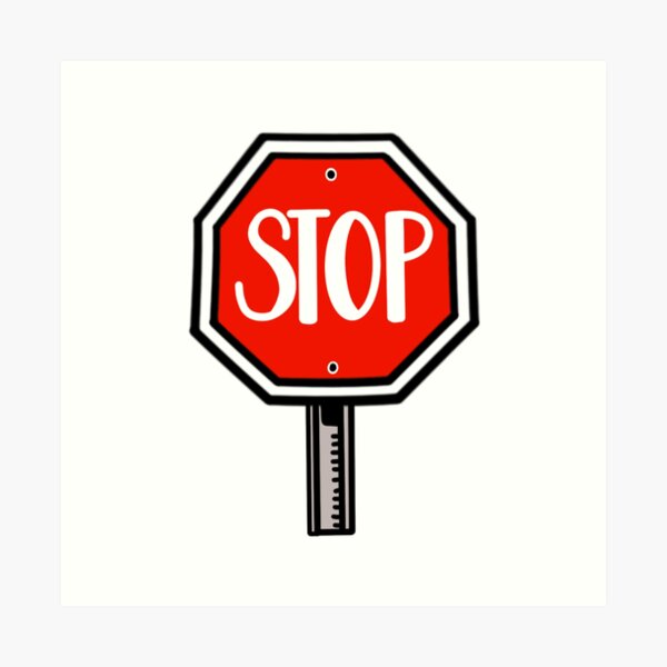 stop sign art prints redbubble