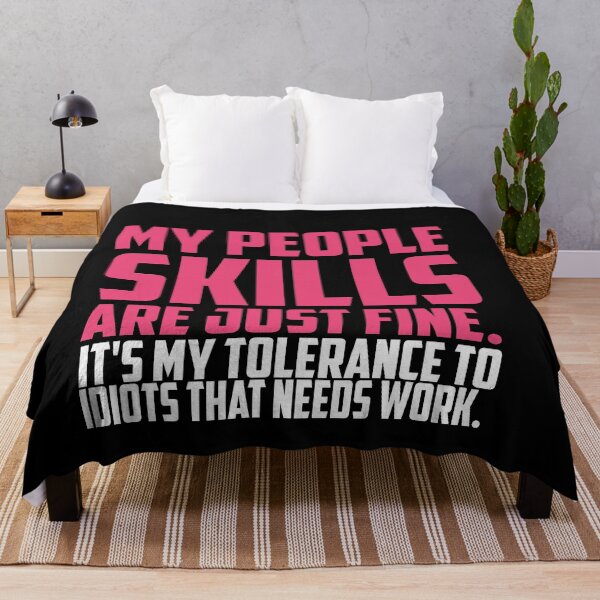 Item preview, My People Skills Are Just Fine It's My Tolerance To Idiots That Needs Work: Funny Sarcastic Gift Idea. designed and sold by cutitoutsir.