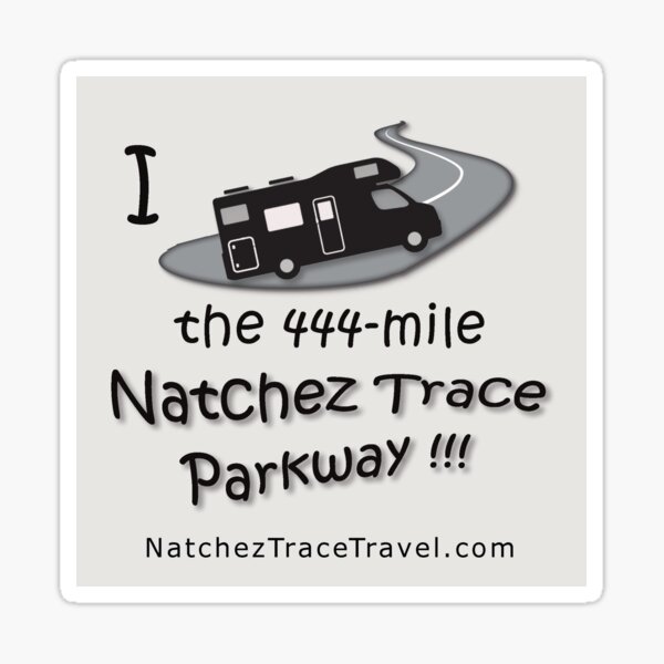 I drove the Natchez Trace Parkway. Sticker
