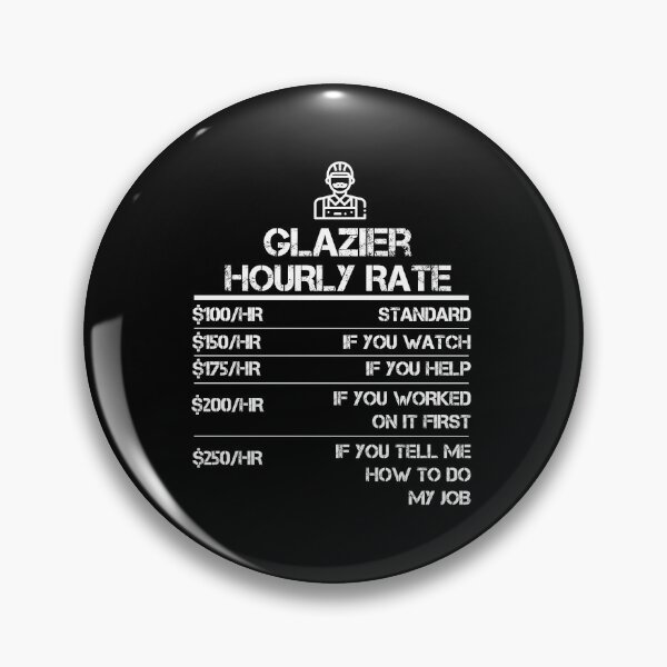 Item preview, Glazier Hourly Rate Funny Gift Shirt For Men Labor Rates designed and sold by Orange Pieces.