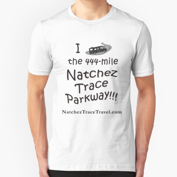 I Drove the Natchez Trace Parkway. Slim Fit T-Shirt