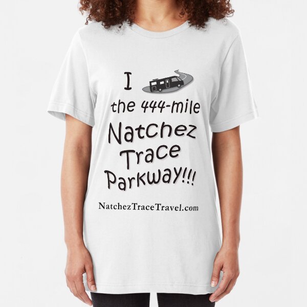 I Drove the Natchez Trace Parkway. Slim Fit T-Shirt