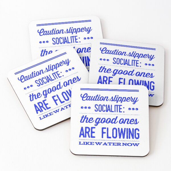 Item preview, Caution Slippery Socialite:  The Good Ones Are Flowing Like Water Now designed and sold by OfferHeat.