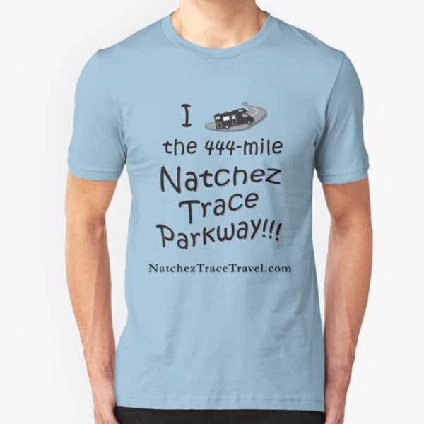 I Drove the Natchez Trace Parkway. Slim Fit T-Shirt