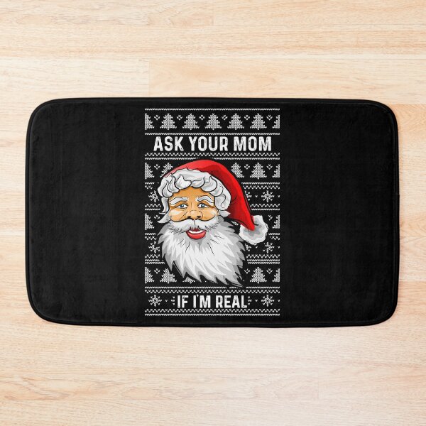 Item preview, Ask Your Mom If I'm Real Ugly XMAS product For Bad Moms print designed and sold by AYDreamers.