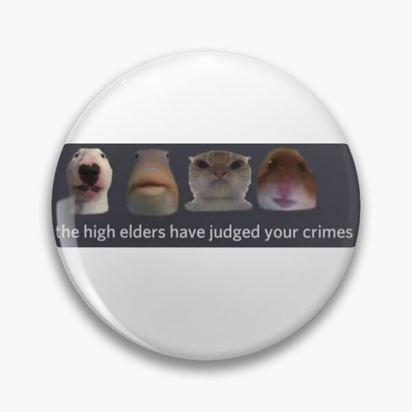 Item preview, the high elders have judged your crimes designed and sold by zoe’s meme machine.