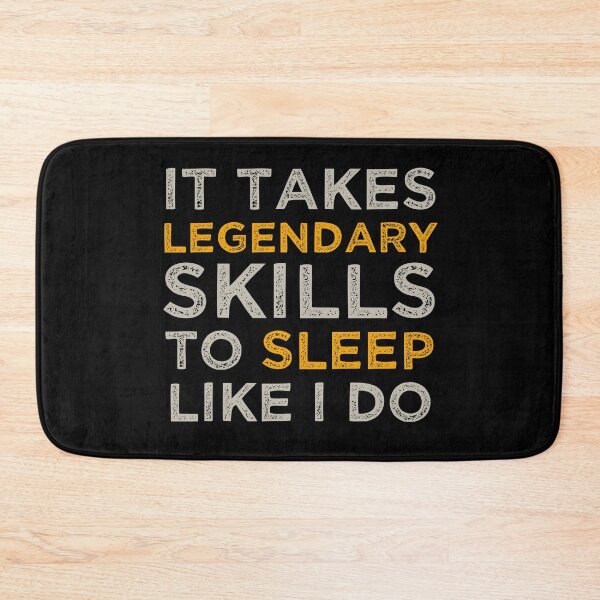 Item preview, It Takes Legendary Skills To Sleep Like I Do designed and sold by KunKhalil.