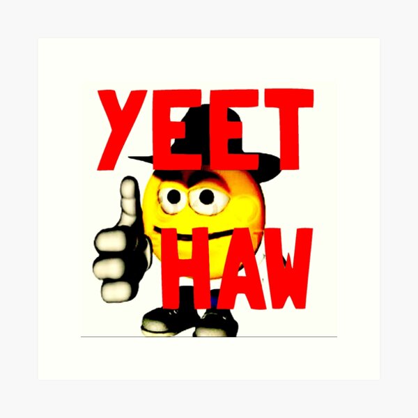 Yeet Shirt - Dank Meme Emoji / Emote for Yeet - Meme - Posters and Art  Prints