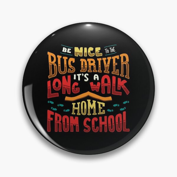 Item preview, Be Nice To The Busdriver It's A Long Walk Home For Busdriver graphic designed and sold by AYDreamers.