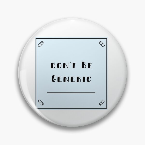 Item preview, Don't Be Generic  designed and sold by melissers.