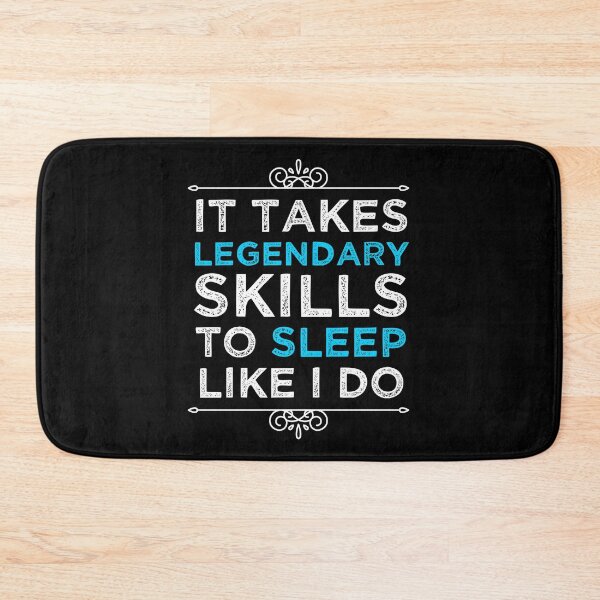 Item preview, It Takes Legendary Skills To Sleep Like I Do designed and sold by KunKhalil.