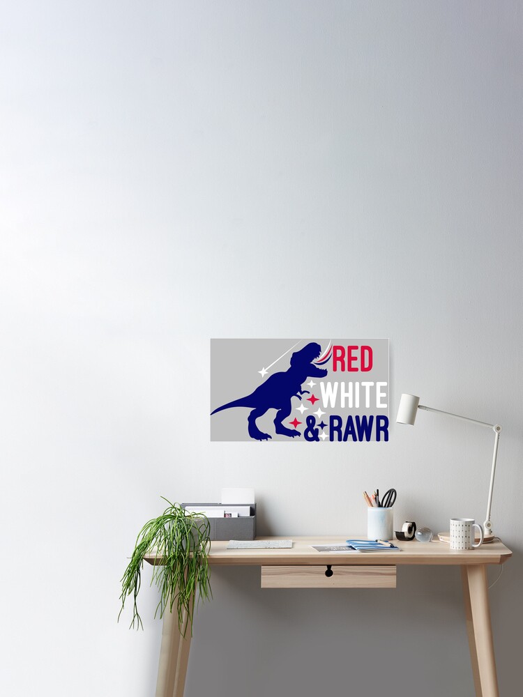 Download Red White And Rawr 4th Of July Dinosaur Svg Red White And Rawr Svg Boy 4th Of July 4th Of July Pregnancy Announcement Poster By Chamssou Redbubble