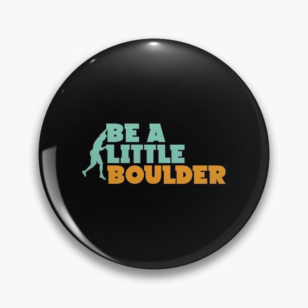 Item preview, Be A Little Boulder Design für Boulder Mama oder Papa product designed and sold by AYDreamers.
