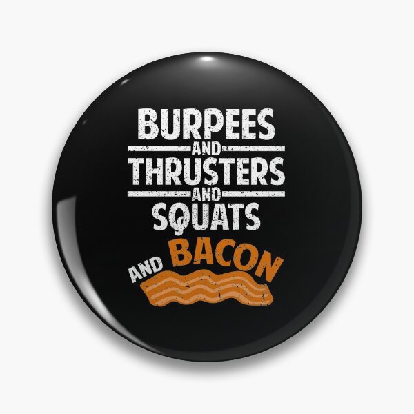 Item preview, Burpees Thrusters Squats and BACON Bacon Lover Food Exercise Boot Camp Shirt designed and sold by Orange Pieces.