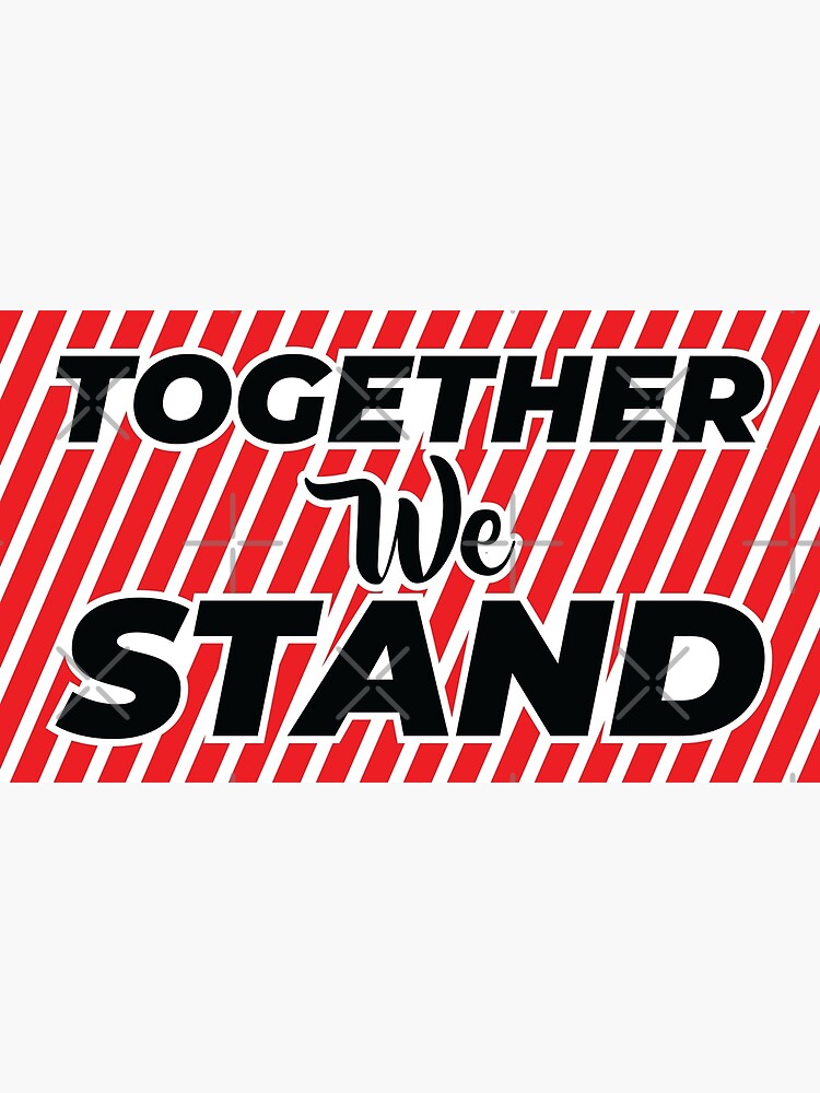 Together We Stand Poster By Bennadeeapparel Redbubble