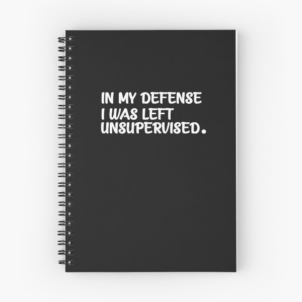 Item preview, In My Defense, I Was Left Unsupervised designed and sold by ClothesBarn.