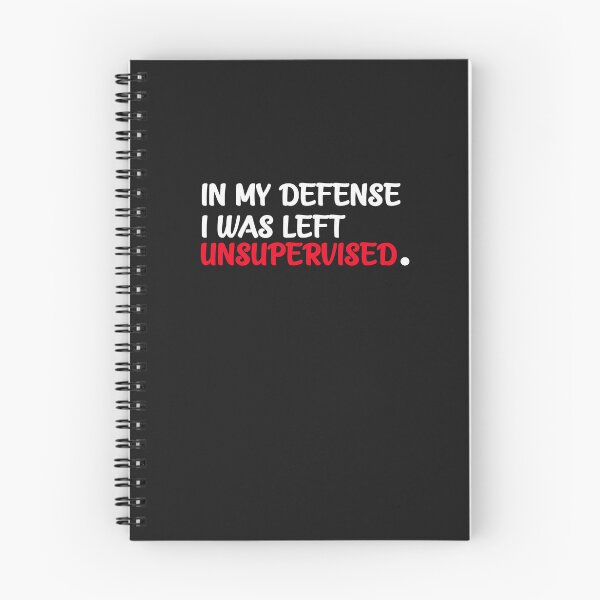 Item preview,  In My Defense, I Was Left Unsupervised designed and sold by ClothesBarn.