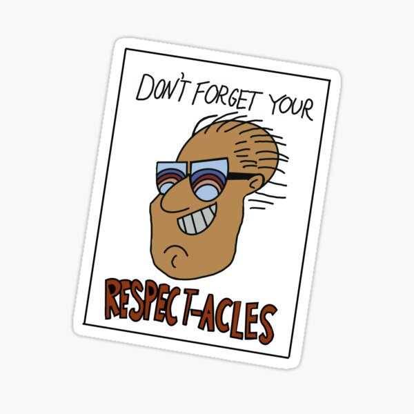 Item preview, Don’t Forget Your Respect-acles! - Bob’s Burgers designed and sold by jaelynandrade.