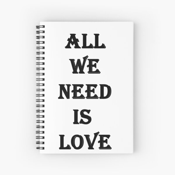 Cuadernos De Espiral All We Need Is Love Redbubble