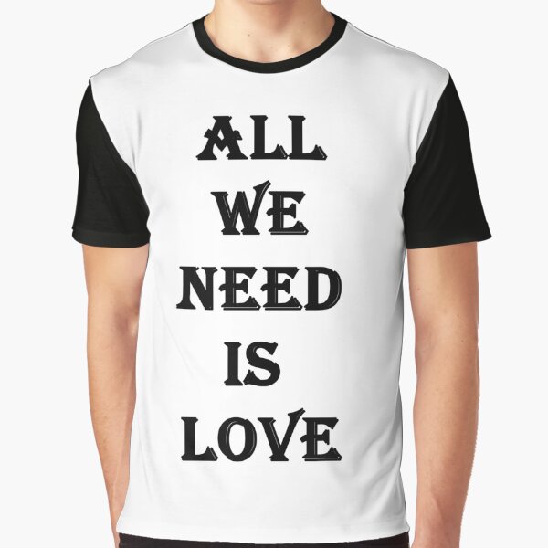 All We Need Is Love Gifts Merchandise Redbubble