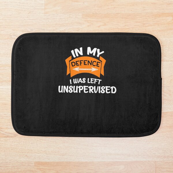 Item preview, In My Defense, I Was Left Unsupervised designed and sold by ClothesBarn.