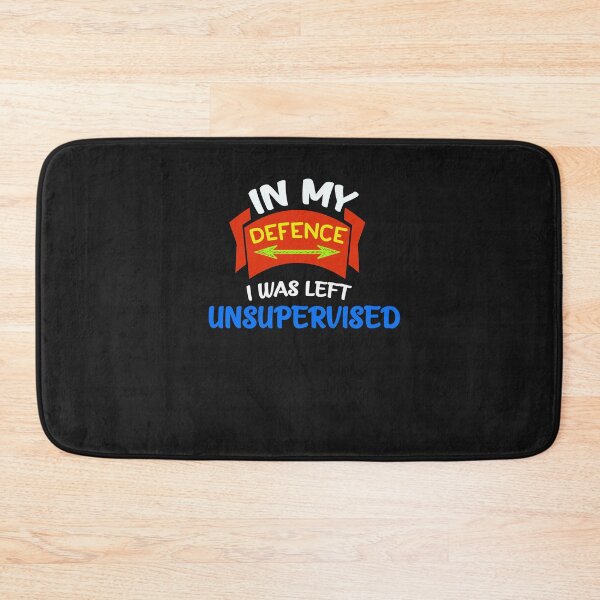 Item preview,  In My Defense, I Was Left Unsupervised designed and sold by ClothesBarn.