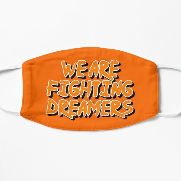 We Are Fighting Dreamers Mask