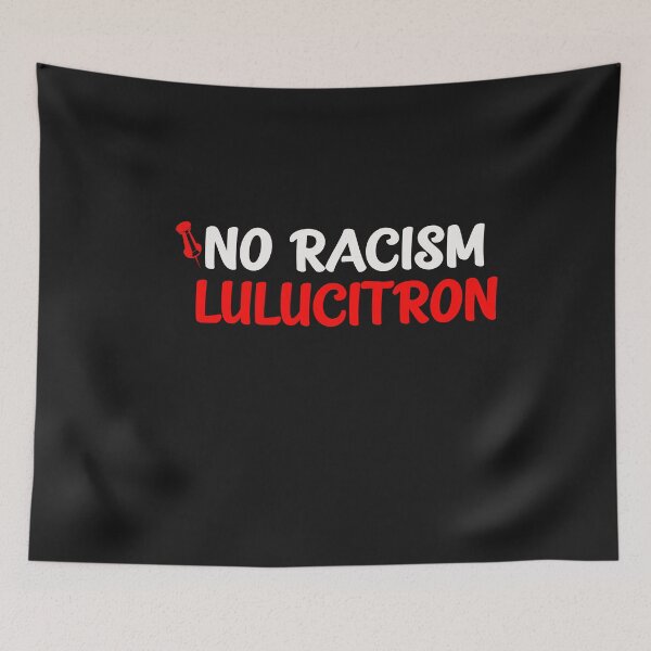 Item preview,  No Racism Lulucitron designed and sold by ClothesBarn.