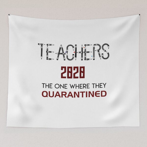 Item preview, Teachers 2020 The One Where They Quarantined Teachers , Teacher Appreciation Gift, Teacher Quarantine designed and sold by YADESING.