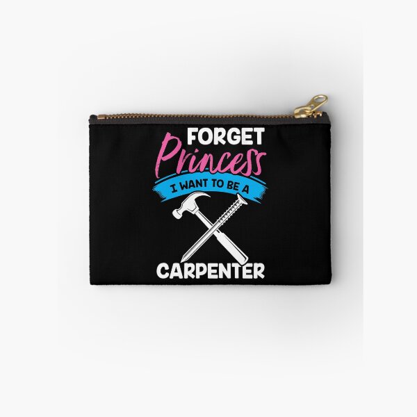 Item preview, Forget Princess I Want to Be a Carpenter Shirt designed and sold by Orange Pieces.
