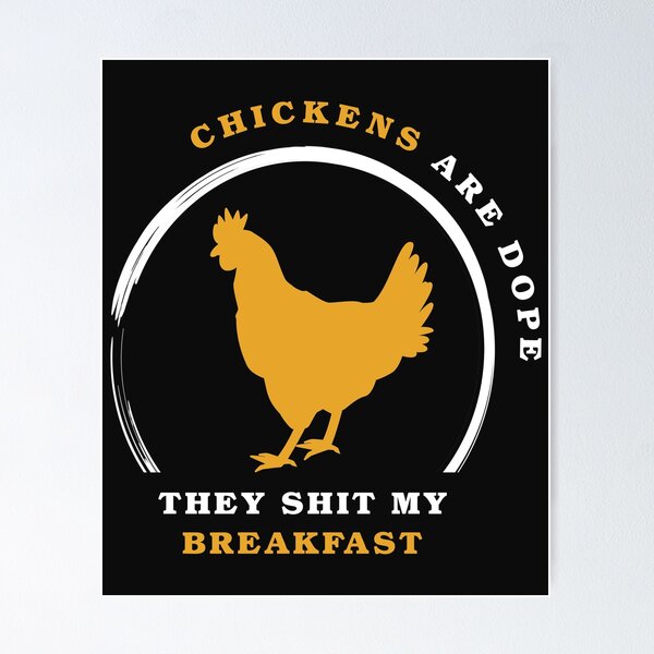 Poster mit "Huhn lustiger Spruch, Frühstück, Eier Geschenk" von Kuma518
