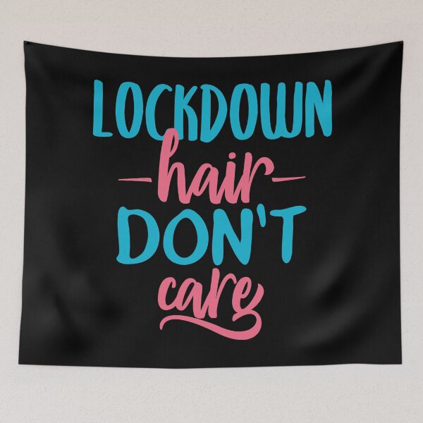 Item preview, Lockdown Hair Don't Care designed and sold by 4wordsmovement.