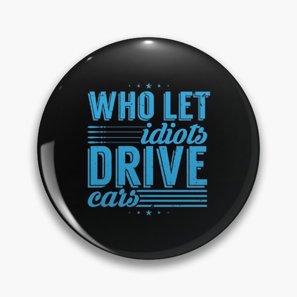 Item preview, Road Rage: Who Let Idiots Drive Cars designed and sold by friendlyspoon.