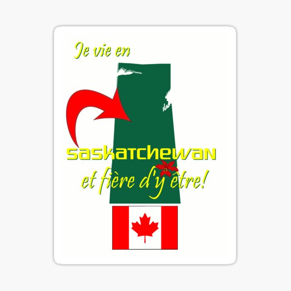 French Version - From Saskatchewan - And proud of it Sticker