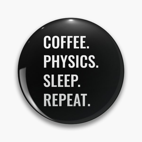 Item preview, Coffee Physics Sleep Repeat designed and sold by manishfzr1995.
