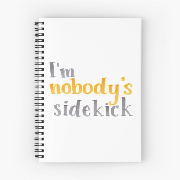 Item preview, Nobody's Sidekick designed and sold by cmonique5.
