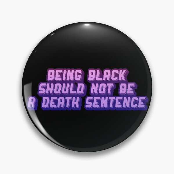 Item preview, Copy of BEING BLACK SHOULD NOT BE A DEATH SENTENCE GRAPHIC designed and sold by heyjessicaho.