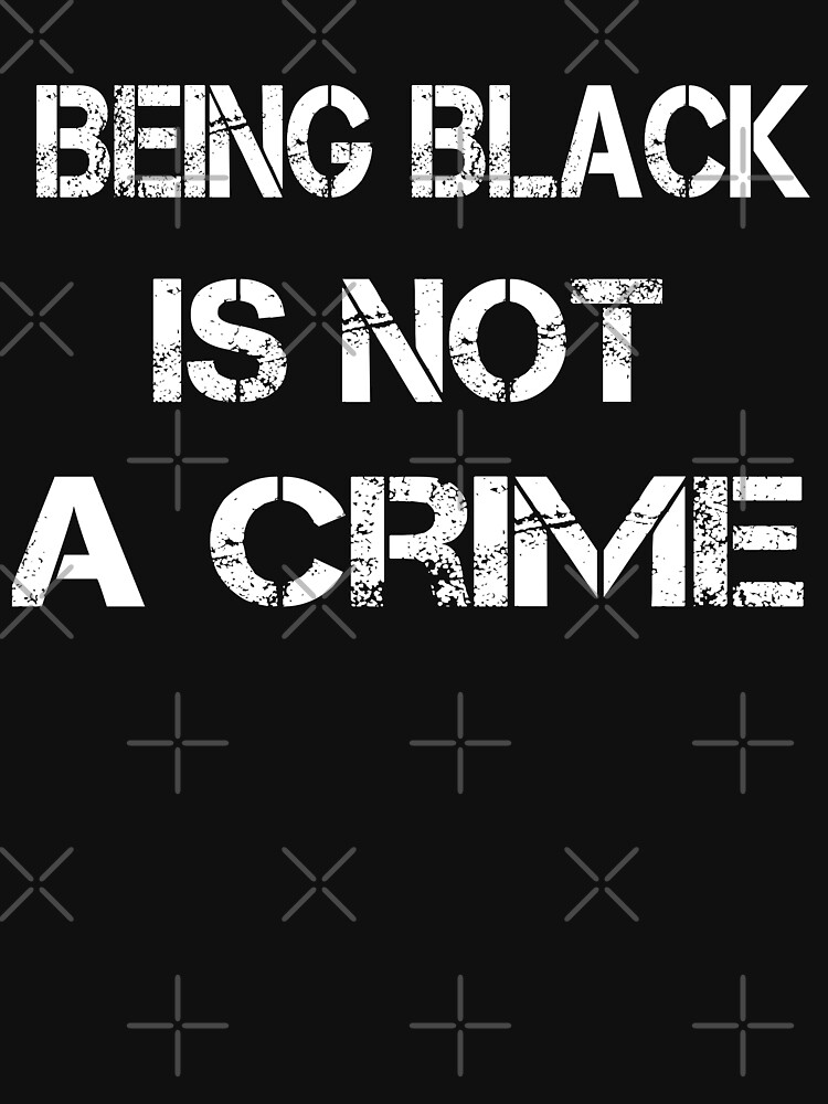 black is not a crime shirt