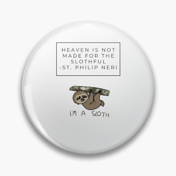 Item preview, St. Philip Neri Heaven is not made for the slothful designed and sold by Georgeleo.
