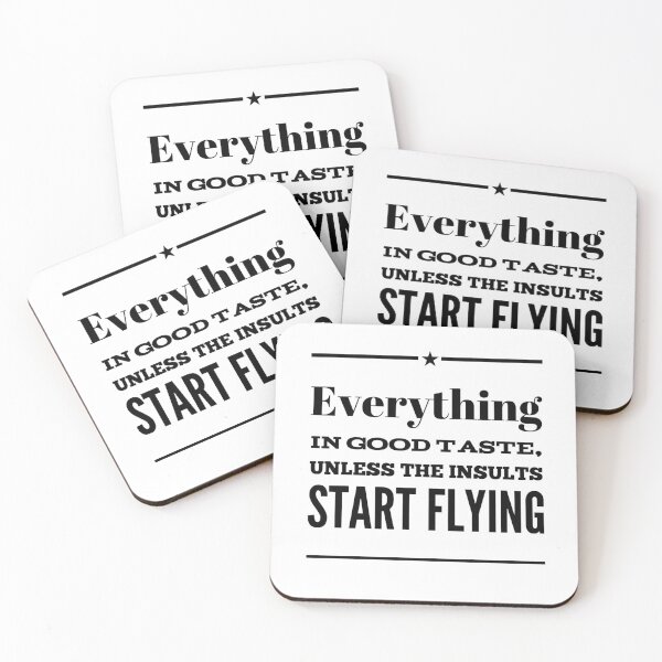 Item preview, Everything In Good Taste, Unless The Insults Start Flying designed and sold by OfferHeat.