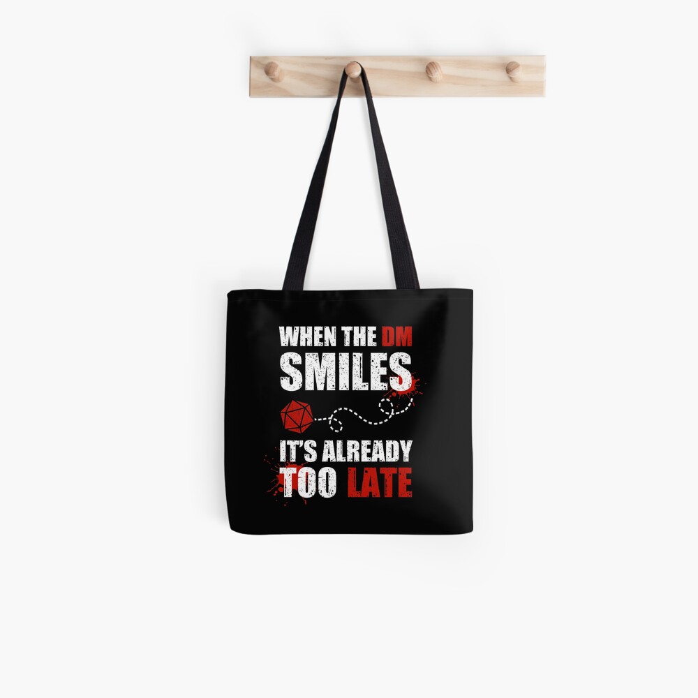 When the DM smiles, it's already too late. Tote Bag
