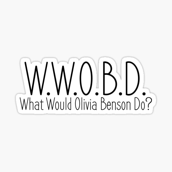 What Would Olivia Benson Do? Sticker